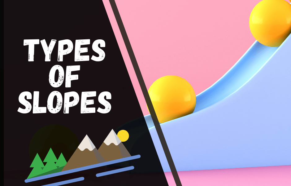types of slopes